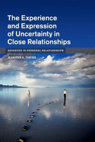 Książka Experience and Expression of Uncertainty in Close Relationships 