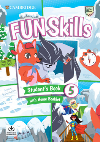 Kniha Fun Skills Level 5 Student's Book with Home Booklet and Downloadable Audio Anne Robinson