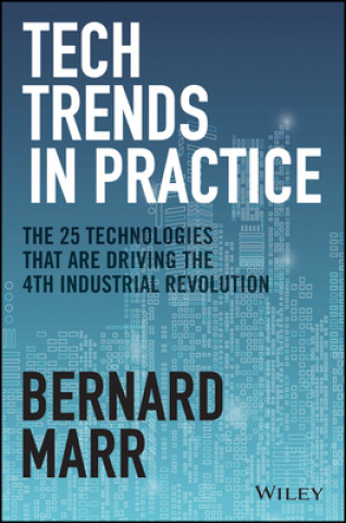 Carte Tech Trends in Practice - The 25 Technologies that are Driving the 4th Industrial Revolution 