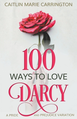 Könyv 100 Ways to Love Darcy 