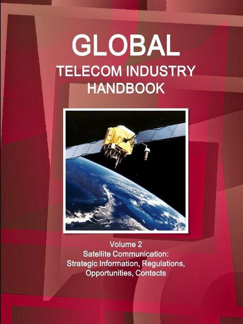 Książka Global Telecom Industry Handbook Volume 2 Satellite Communication 