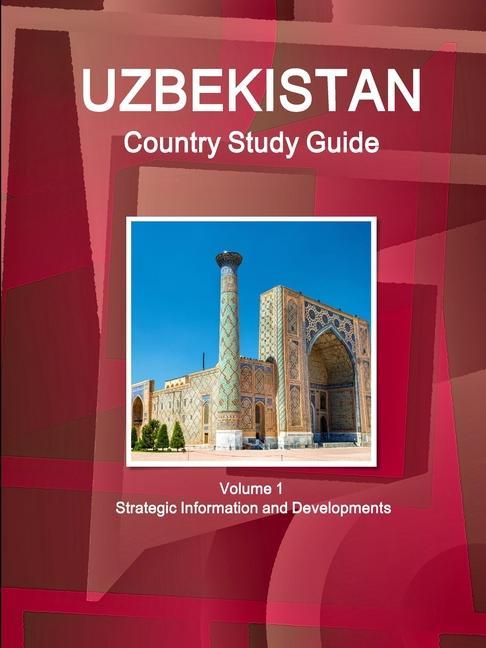 Книга Uzbekistan Country Study Guide Volume 1 Strategic Information and Developments 