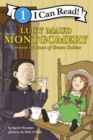 Книга Lucy Maud Montgomery: Creator of Anne of Green Gables Nick Craine