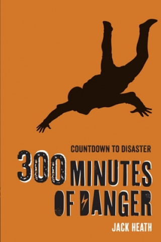 Kniha 300 Minutes of Danger (Countdown to Disaster 1): Volume 1 