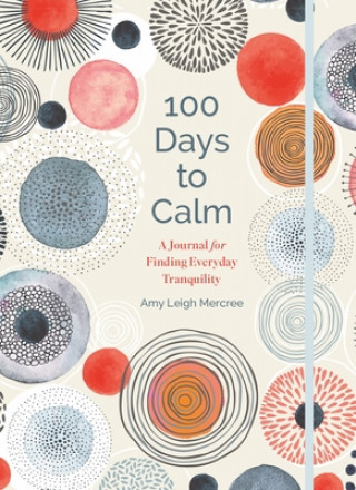 Kniha 100 Days to Calm Amy Leigh Mercree