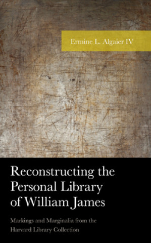 Kniha Reconstructing the Personal Library of William James 