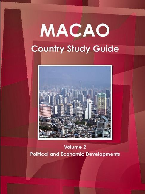 Kniha Macao Country Study Guide Volume 2 Political and Economic Developments 