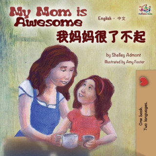 Carte My Mom is Awesome (English Mandarin Chinese bilingual book) Kidkiddos Books