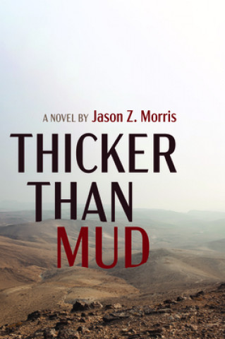 Knjiga Thicker Than Mud Jason Z. Morris