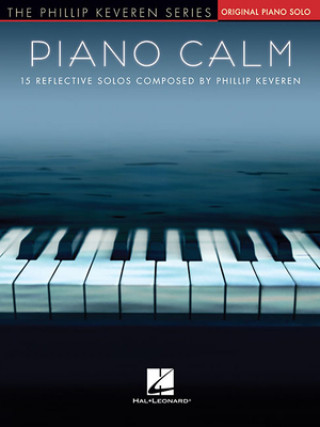 Książka Piano Calm: 15 Reflective Solos Composed by Phillip Keveren 