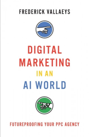 Книга Digital Marketing in an AI World: Futureproofing Your PPC Agency 