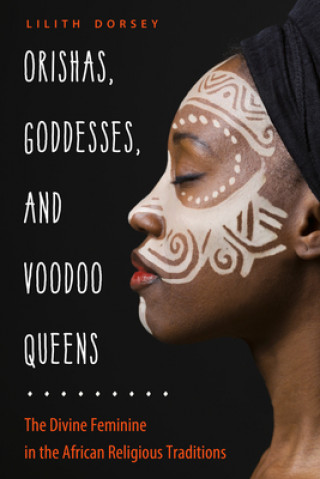 Kniha Orishas, Goddesses, and Voodoo Queens 
