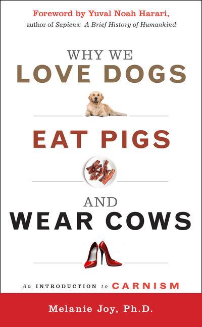 Book Why We Love Dogs, Eat Pigs and Wear Cows Yuval Noah Harari