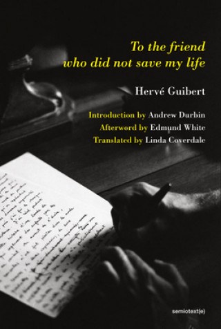 Carte To the Friend Who Did Not Save My Life Andrew Durbin
