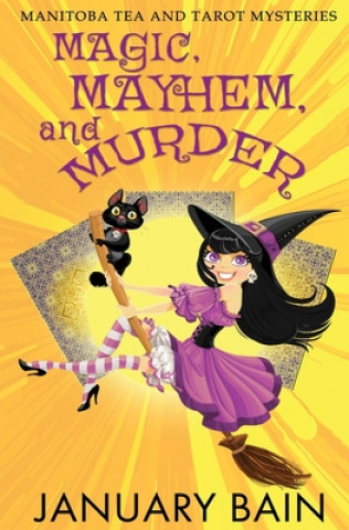 Knjiga Magic, Mayhem & Murder January Bain
