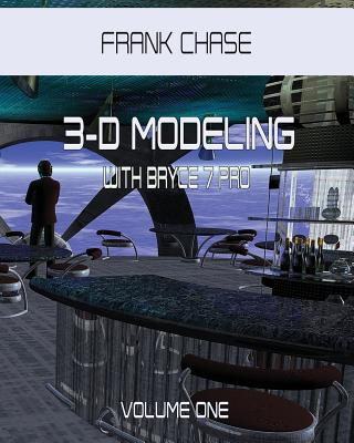 Book 3-D MODELING with Bryce 7 pro: volume one Frank Chase