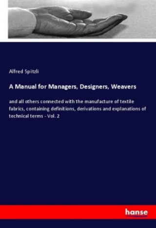 Buch A Manual for Managers, Designers, Weavers Alfred Spitzli