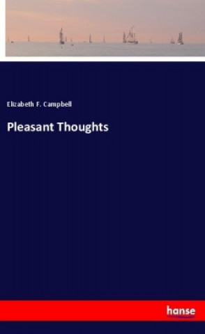 Knjiga Pleasant Thoughts Elizabeth F. Campbell