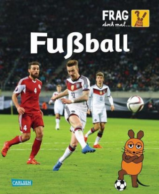 Kniha Frag doch mal ... die Maus: Fußball Wilfried Gebhard