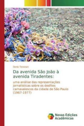 Knjiga Da avenida S?o Jo?o ? avenida Tiradentes: Denis Terezani
