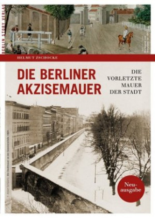 Kniha Die Berliner Akzisemauer Helmut Zschocke
