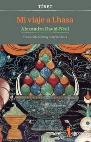Kniha MI VIAJE A LHASA ALEXANDRA DAVID-NEEL