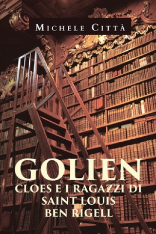 Libro Golien Cloes e i ragazzi di Saint Louis Ben Rigell 