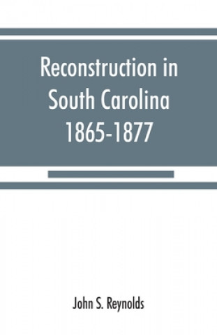 Carte Reconstruction in South Carolina, 1865-1877 