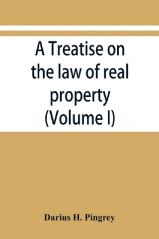 Kniha treatise on the law of real property (Volume I) 