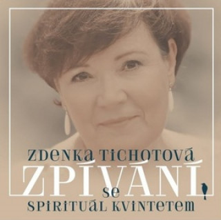 Audio Zpívání se Spirituál kvintetem Zdenka Tichotová