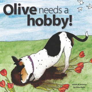 Knjiga Olive Needs a Hobby! Elisa Malin