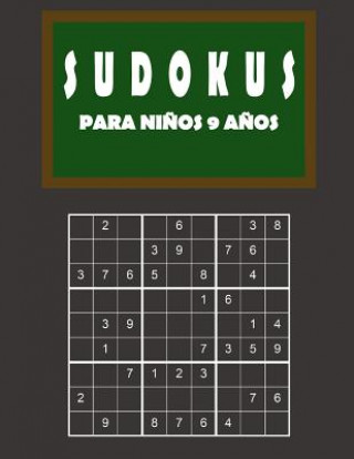 Könyv Sudokus para ni?os 9 a?os: 150 Adivinanza - fácil - medio - difícil - Con soluciones 9x9 Clásico puzzle -Juego De Lógica Creativo Sudokus