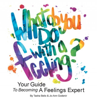 Knjiga What Do You Do With A Feeling? Tasha Belix