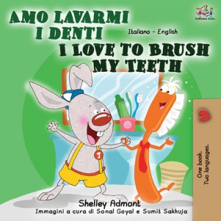 Carte Amo lavarmi i denti I Love to Brush My Teeth Kidkiddos Books