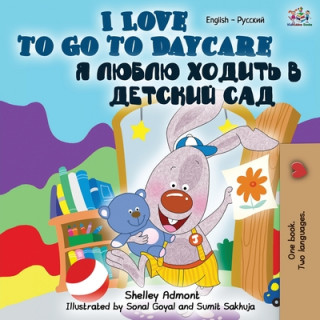 Carte I Love to Go to Daycare (English Russian Bilingual Book) Kidkiddos Books