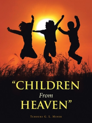 Книга Children from Heaven Tchouki G. L. Miner