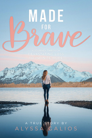 Carte Made for Brave: A Journey Through Devastating Loss to Infinite Hope 
