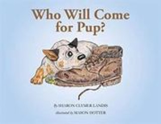 Buch Who Will Come for Pup? Mason Hotter