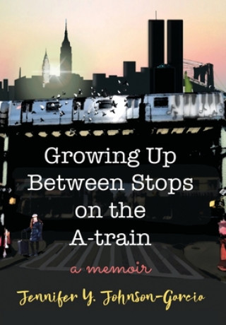 Книга Growing Up Between Stops on the A-train 