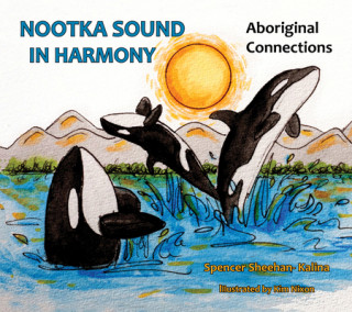 Knjiga Nootka Sound in Harmony: Aboriginal Connections Cheryl Kelly