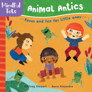 Kniha Mindful Tots: Animal Antics Rocio Alejandro