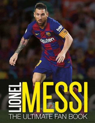 Kniha Lionel Messi: The Ultimate Fan Book 