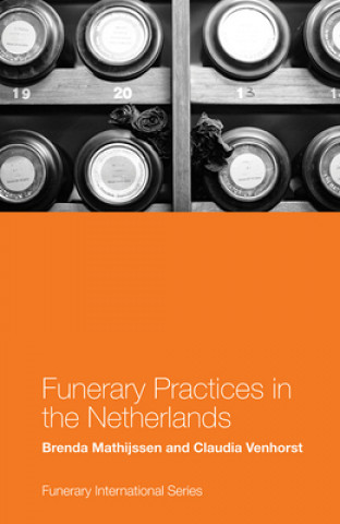 Книга Funerary Practices in the Netherlands Claudia Venhorst