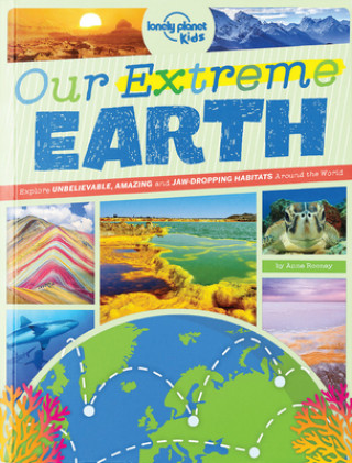 Knjiga Lonely Planet Kids Our Extreme Earth 1 Anne Rooney