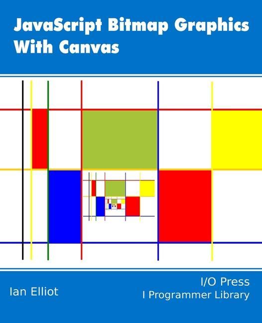 Knjiga JavaScript Bitmap Graphics with Canvas Ian Elliot