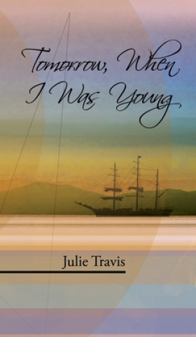 Knjiga Tomorrow, When I Was Young Julie Travis