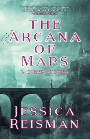 Carte The Arcana of Maps and Other Stories 