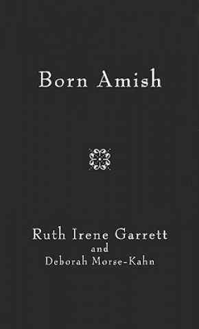 Knjiga Born Amish Deborah Morsekahn