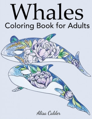Könyv Whale Coloring Book for Adults 