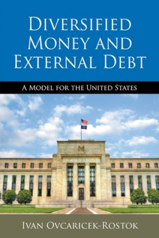 Buch Diversified Money and External Debt Ivan Ovcaricek-Rostok